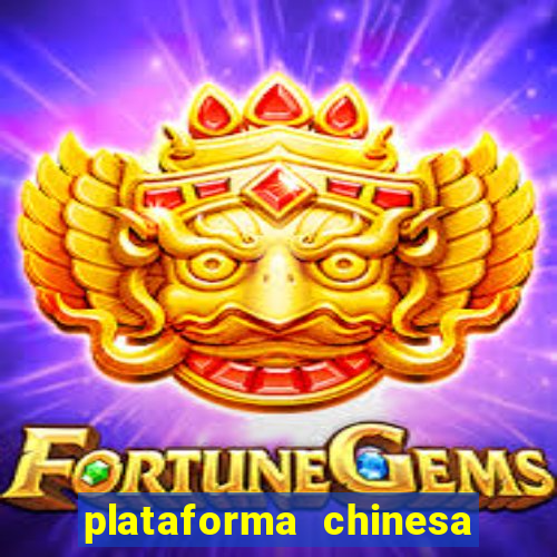 plataforma chinesa de jogos de cassino